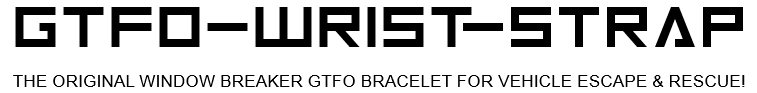 GTFO-WRIST-STRAP®